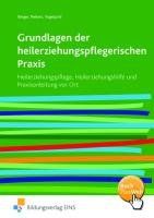 Grundlagen der heilerziehungspflegerischen Praxis: Heilerziehungspflege, Heilerziehungshilfe und Praxisanleitung vor Ort Lehr-/Fachbuch