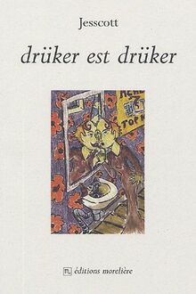 Drüker est drüker