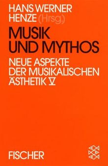 Musik und Mythos: Neue Aspekte der musikalischen Ästhetik V: Neue Aspekte der musikalischen Ästhetik 5