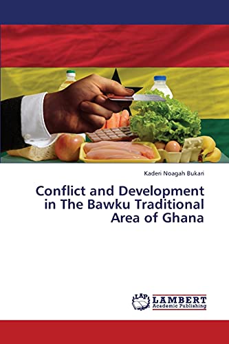 Conflict and Development in The Bawku Traditional Area of Ghana