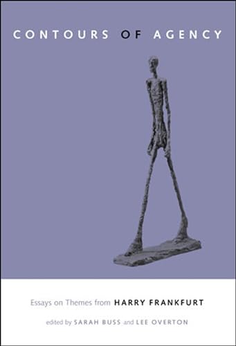The Contours of Agency: Essays on Themes from Harry Frankfurt (Bradford Book)