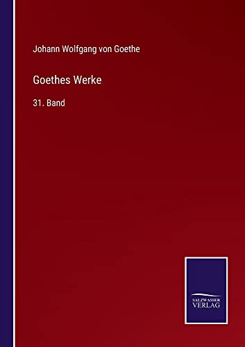 Goethes Werke: 31. Band