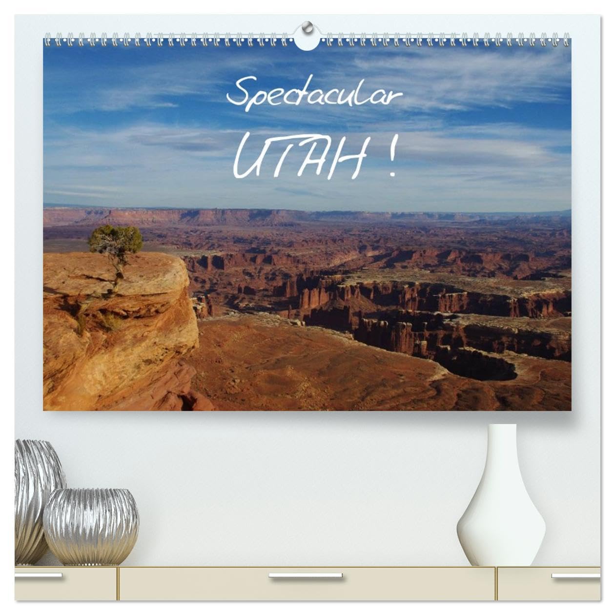 Spectacular Utah / UK-Version (High Quality Premium Wall Calendar 2026 DIN A2 landscape),CALVENDO 12 Month Wall Calendar: Spectacular and bizarre landscapes in Utah.