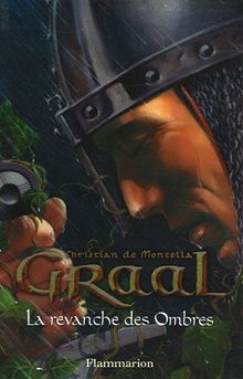 Graal. Vol. 4. La revanche des ombres