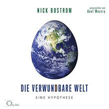 Die verwundbare Welt: Eine Hypothese (Politik & Gesellschaft)