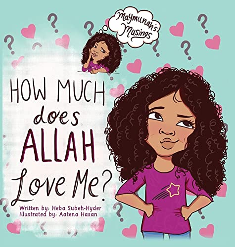 How Much Does Allah Love Me (Maymunah's Musings, Band 1)