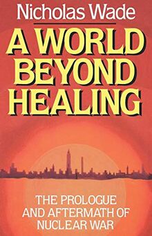 A World Beyond Healing: The Prologue and Aftermath of Nuclear War