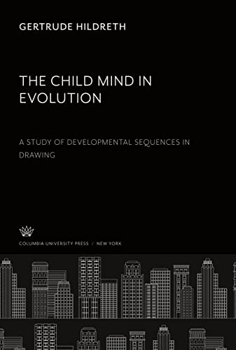The Child Mind in Evolution. a Study of Developmental Sequences in Drawing