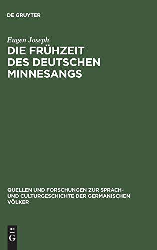Die Frühzeit des deutschen Minnesangs: I. Die Lieder des Kürenbergers (Quellen und Forschungen zur Sprach- und Culturgeschichte der germanischen Völker, 79, Band 79)