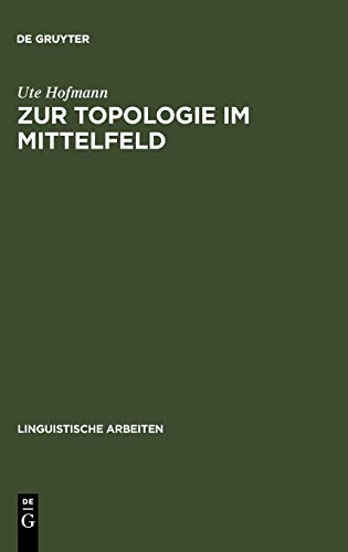 Zur Topologie im Mittelfeld: Pronominale und nominale Satzglieder (Linguistische Arbeiten, 307, Band 307)
