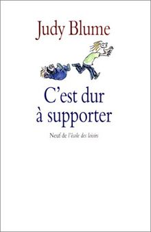 C'est dur à supporter