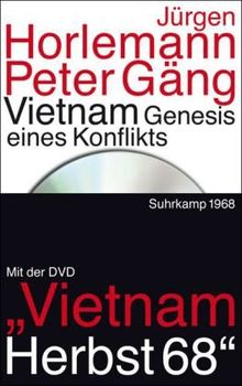 Vietnam: Genesis eines Konflikts. Mit der DVD der Fernsehdokumentation: Vietnam Herbst 68