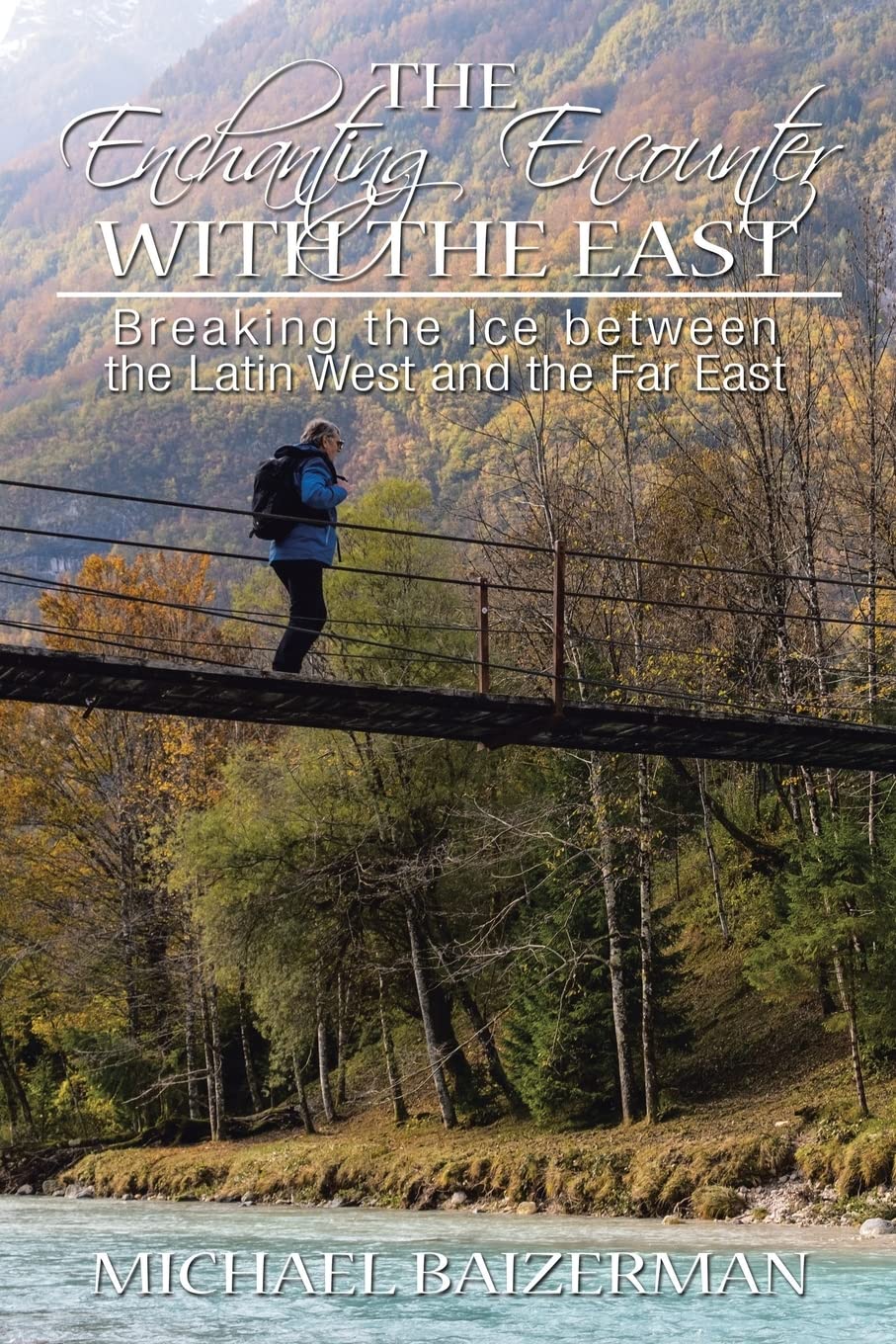 The Enchanting Encounter with the East: Breaking the Ice between the Latin West and the Far East