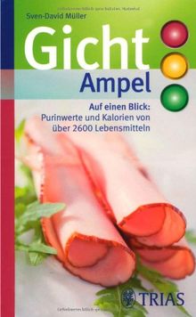 Gicht-Ampel: Auf einen Blick: Purinwerte und Kalorien von über 2600 Lebensmitteln von Müller, Sven-David | Buch | Zustand sehr gut