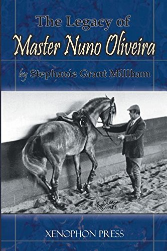 Stephanie Grant Millham The Legacy Of Master Nuno Oliveira