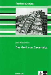 Das Gold von Caxalmalca: Arbeitsheft 7./8. Schuljahr