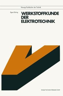 Werkstoffkunde der Elektrotechnik (Viewegs Fachbücher der Technik)