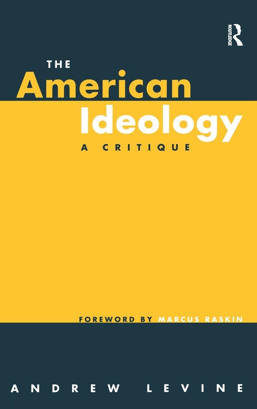 The American Ideology: A Critique (Pathways Through the 21st Century)