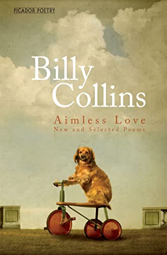 Billy Collins Aimless Love, New And Selected Poems