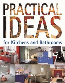 Practical Ideas for Kitchens and Bathrooms: For kitchen and bathrooms