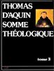 SOMME THEOLOGIQUE. Tome 3
