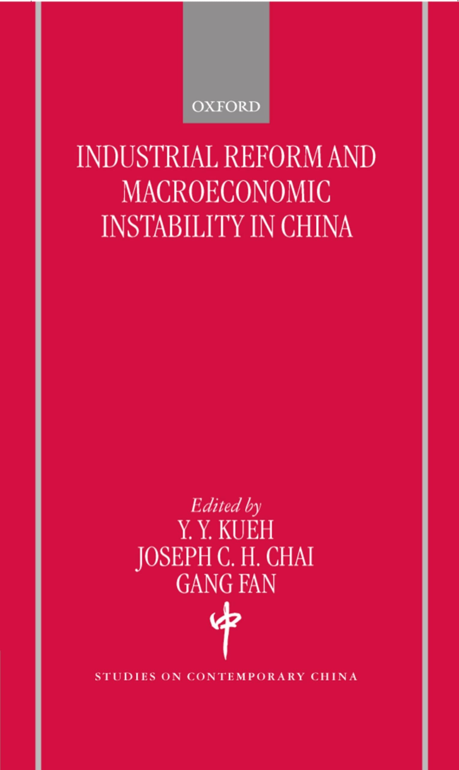 Industrial Reform and Macroeconomic Instability in China (Studies on Contemporary China)
