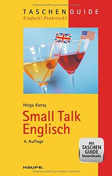 Small Talk Englisch: TaschenGuide (Haufe TaschenGuide)