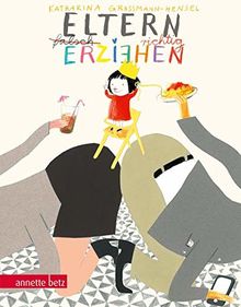 Eltern richtig erziehen: Geschenkbuch-Ausgabe