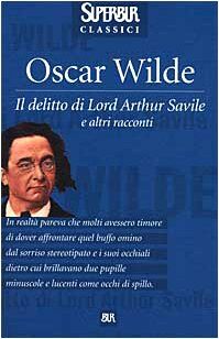 Il delitto di lord Arthur Savile e altri racconti (Superbur classici)