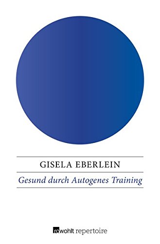 Gesund durch Autogenes Training - Gisela Eberlein Taschenbuch