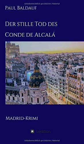 Der stille Tod des Conde de Alcalá: Madrid-Krimi