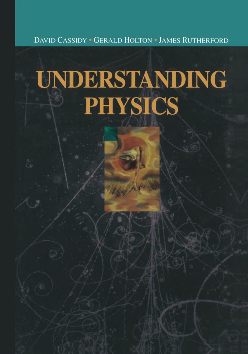 Understanding Physics: Teacher Guide (Undergraduate Texts in Contemporary Physics)