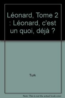 Léonard. Léonard, c'est un quoi déjà ?