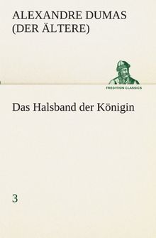 Das Halsband der Königin - 3 (TREDITION CLASSICS)