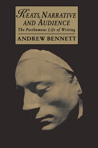Keats, Narrative and Audience: The Posthumous Life of Writing (Cambridge Studies in Romanticism, Band 6)