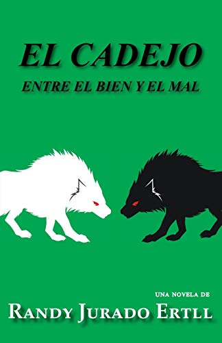 EL CADEJO: ENTRE EL BIEN Y EL MAL (El Cipitio Book, Band 3)