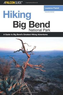 Falcon Guide Hiking Big Bend National Park: A Guide to Big Bend's Greatest Hiking Adventures (Regional Hiking)