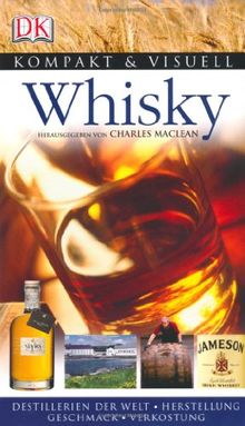 Kompakt & Visuell Whisky: Destillerien der Welt . Herstellung Geschmack . Verkostung von Charles MacLean | Buch | Zustand gut
