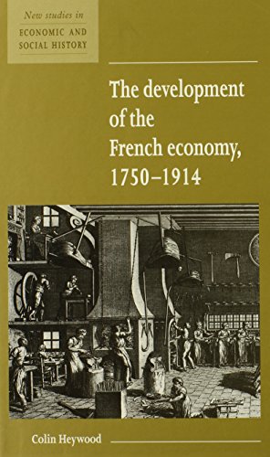 The Development of the French Economy 1750–1914 (New Studies in Economic and Social History, Band 17)
