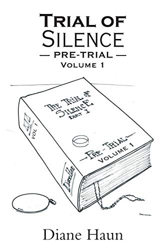 Trial of Silence: Pre-Trial: Pre-Trial Volume I