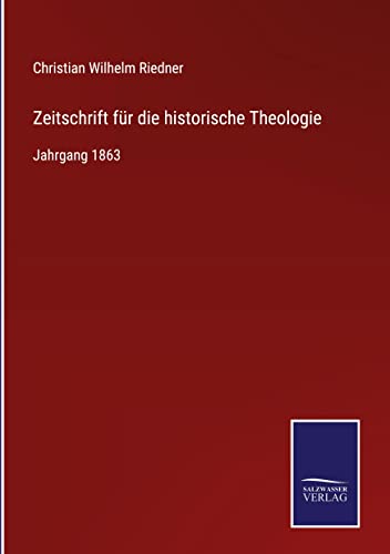 Zeitschrift für die historische Theologie: Jahrgang 1863