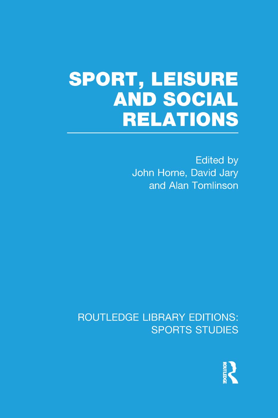 unbekannt Sport, Leisure And Social Relations (Rle Sports Studies) (Routledge Library Editions, Sports Studies, 5, Band 5)