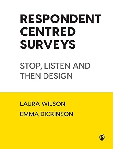 Respondent Centred Surveys: Stop, Listen and Then Design