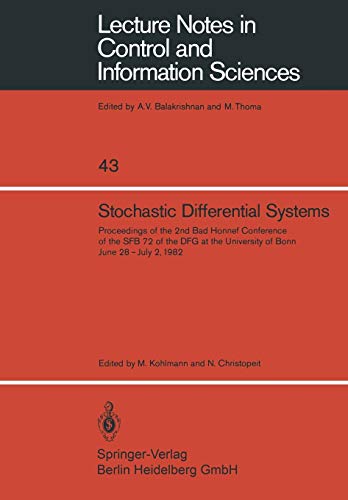 Stochastic Differential Systems: Proceedings of the 2nd Bad Honnef Conference of the SFB 72 of the DFG at the University of Bonn June 28 – July 2, ... and Information Sciences, 43, Band 43)