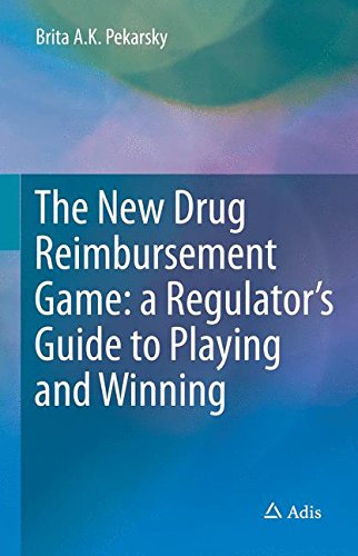 The New Drug Reimbursement Game: A Regulator's Guide to Playing and Winning