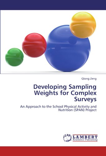 Developing Sampling Weights for Complex Surveys: An Approach to the School Physical Activity and Nutrition (SPAN) Project