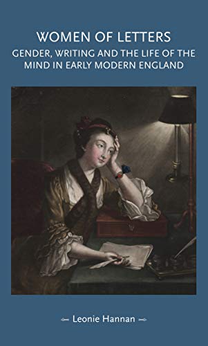 Women of Letters: Gender, Writing and the Life of the Mind in Early Modern England (Gender in History)