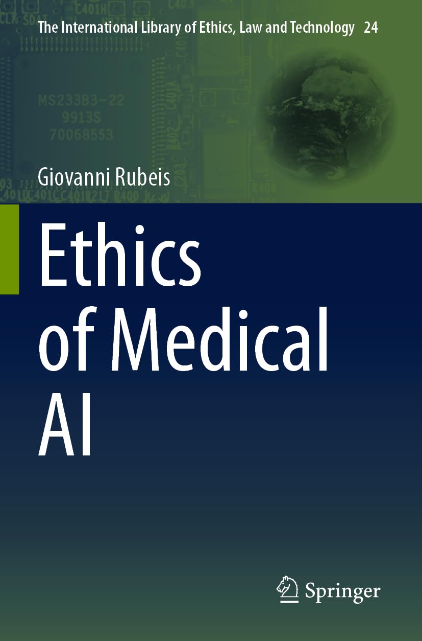 Ethics of Medical AI (The International Library of Ethics, Law and Technology, 24, Band 24)