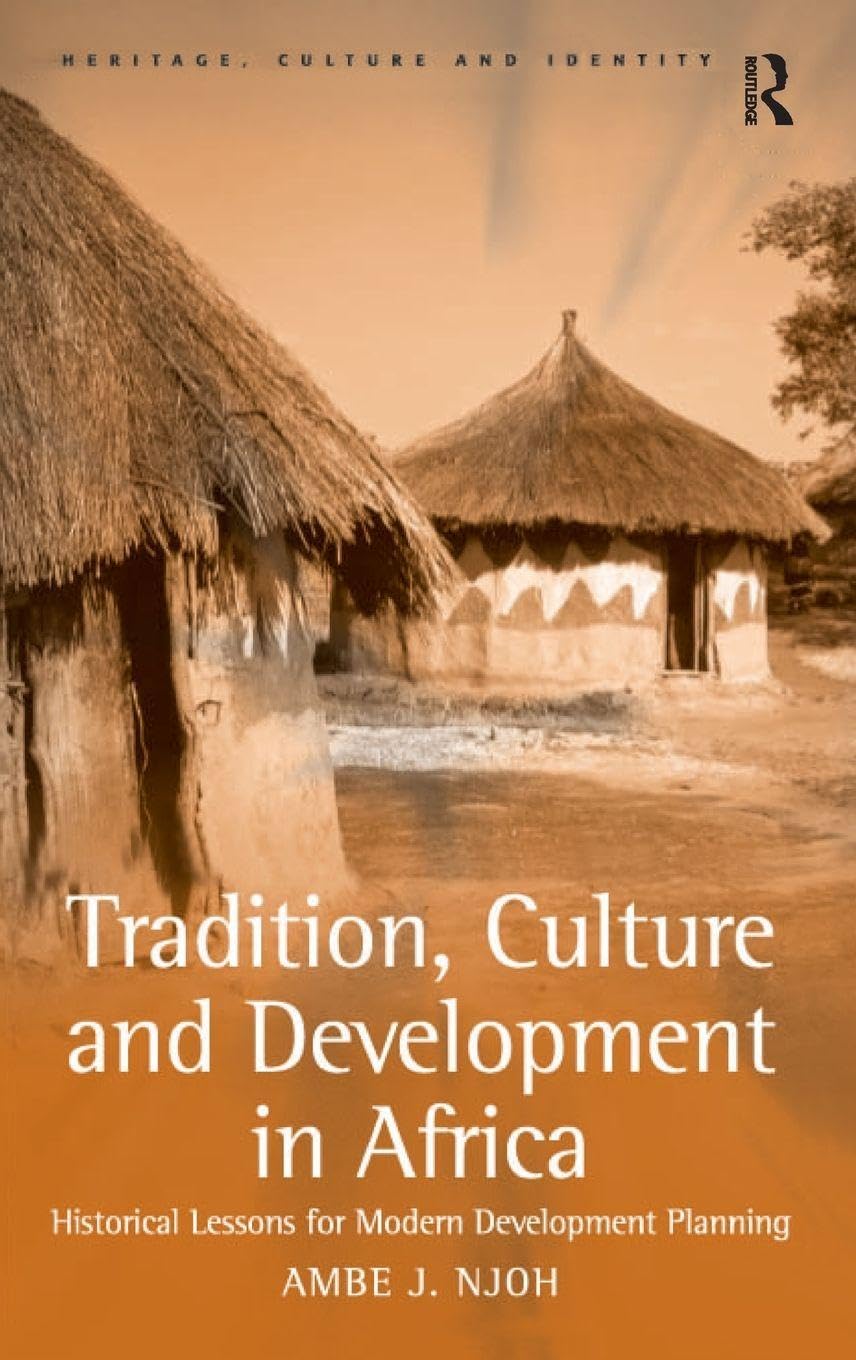 Tradition, Culture and Development in Africa: Historical Lessons for Modern Development Planning (Heritage, Culture and Identity)