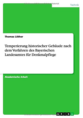 Temperierung historischer Gebäude nach dem Verfahren des Bayerischen Landesamtes für Denkmalpflege